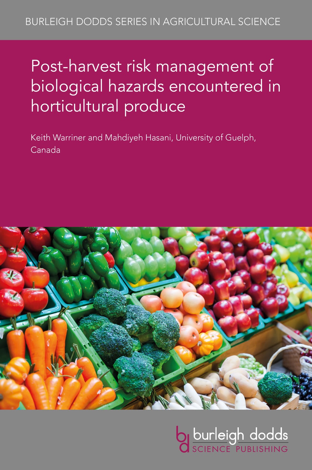 Book cover image for Post-harvest risk management of biological hazards encountered in horticultural produce ISBN: 9781838799892